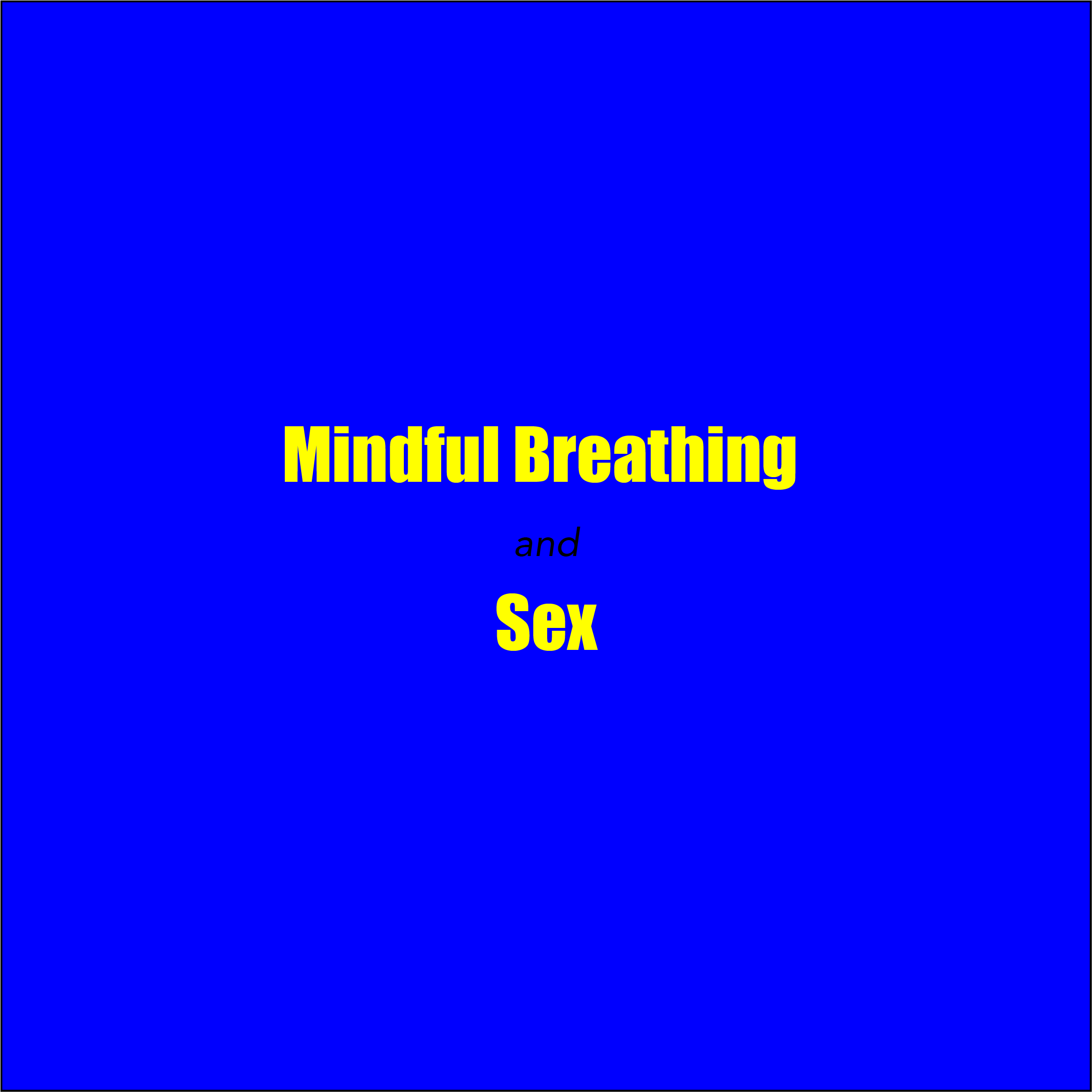 Posmo Mindful Breathing And Sex